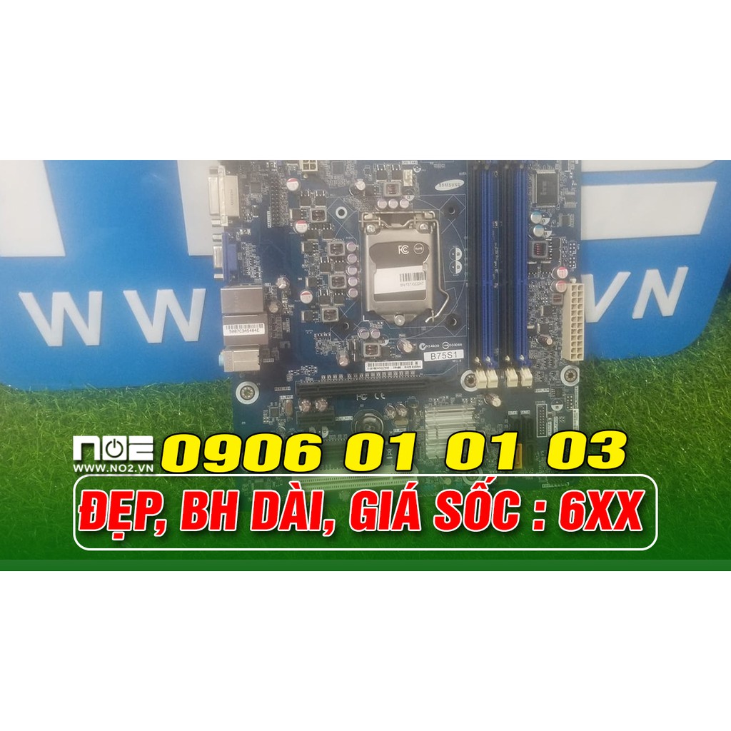 MAINBOARD SAMSUNG B75 S1 HỖ TRỢ 32G RAM SATA 3. CPU I7 – BH 12 THÁNG