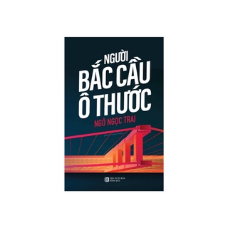 Sách Alphabooks - Người Bắc Cầu Ô Thước