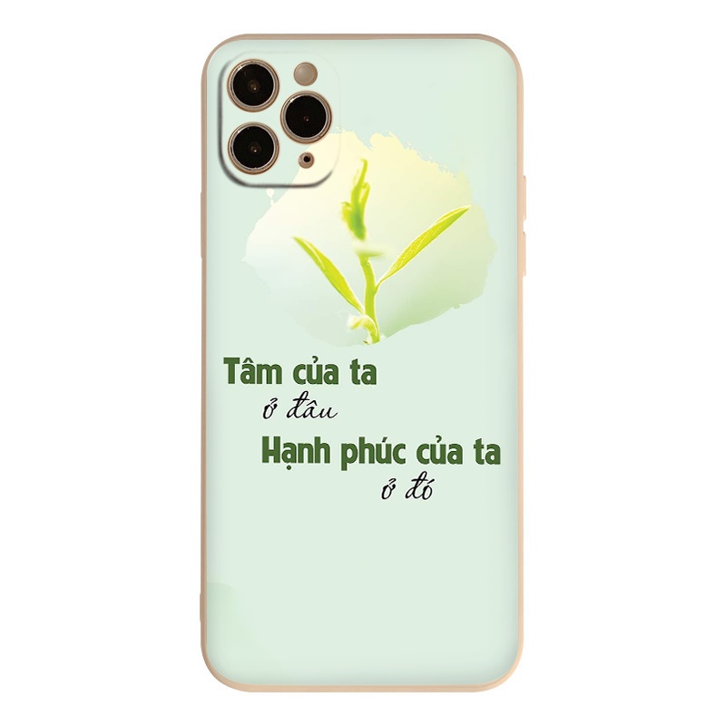 Ốp Lưng phone Suy nghĩ tích cực &quot;TÂM CỦA TA Ở ĐÂU HẠNH PHÚC CỦA TA Ở ĐÓ&quot; từ iphone 6 đến 13 pro max