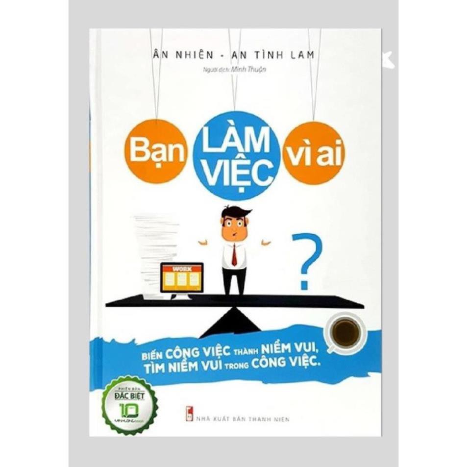 Sách – Bạn Làm Việc Vì Ai (Bìa cứng) [Minh Long]