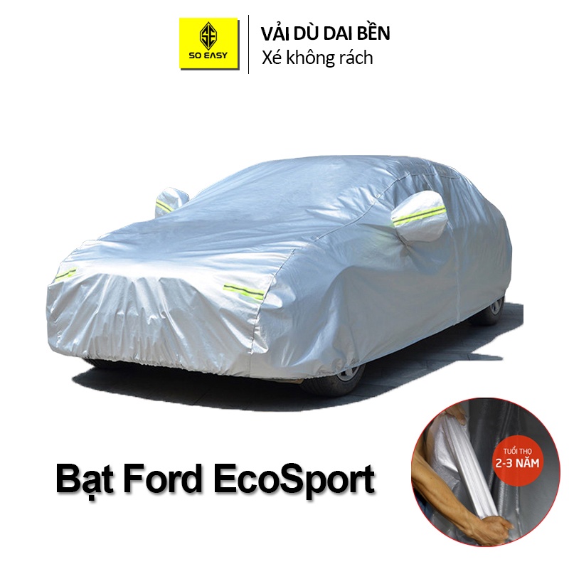 Bạt phủ xe hơi trùm cho ô tô  Ford Ecospo SOEASY chất liệu  vải dù Oxford cao cấp xé không rách Bảo hành 1 năm BPXM