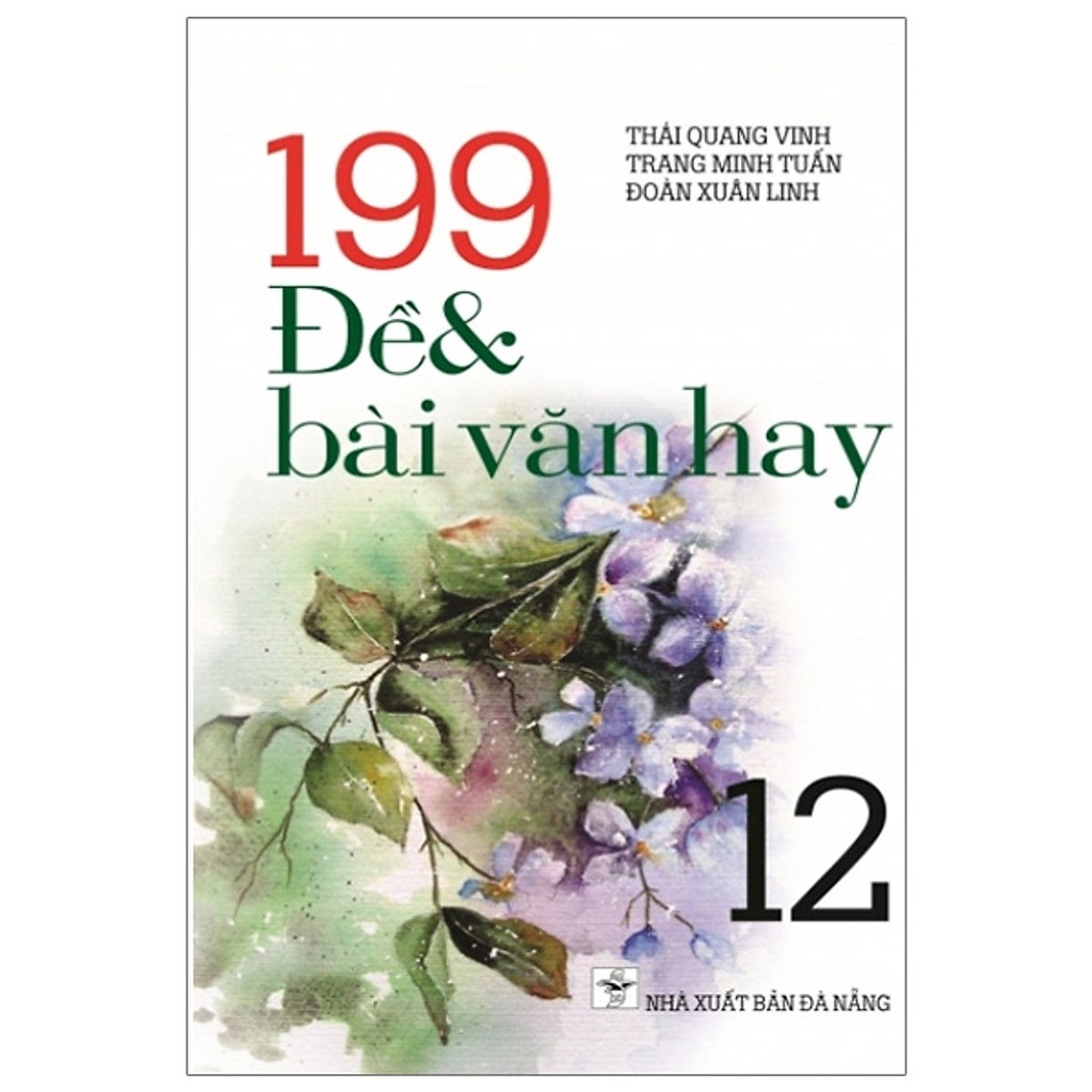Sách - 199 Đề Và Bài Văn Hay Lớp 12