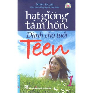 Sách - Hạt Giống Tâm Hồn Dành Cho Tuổi Teen (Tập 1)