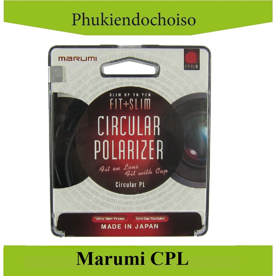 Filter Kính lọc Marumi Fit & Slim Circular PL 40.5mm,49mm,52mm,55mm,58mm,62mm,67mm,72mm,77mm,82mm