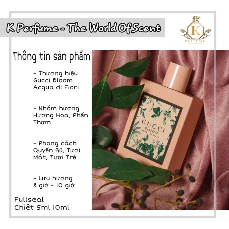 [𝐊-𝐏𝐞𝐫𝐟𝐮𝐦𝐞 𝐂𝐡𝐢́𝐧𝐡 𝐇𝐚̃𝐧𝐠] Nước Hoa Nữ Gucci Bloom Acqua di Fiori - Mẫu Dùng Thử Chiết 5ml 10ml 20ml