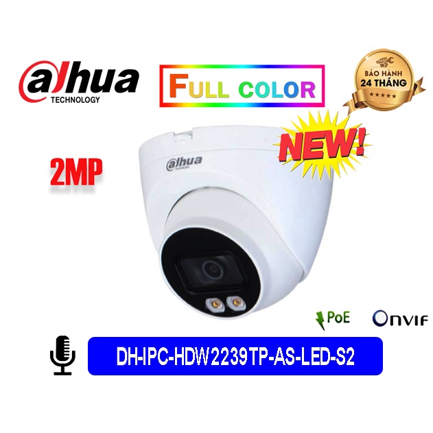Camera Full-Color IP Dome 2.0 Megapixel DAHUA DH-IPC-HDW2239TP-AS-LED-S2 có màu ban đêm, tích hợp míc thu âm thanh