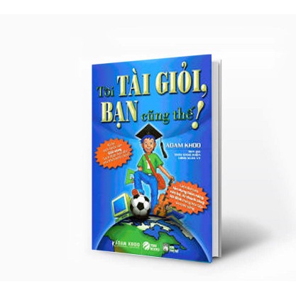 [Sale]  Tôi Tài Giỏi,Bạn Cũng Thế-Có Công Mài Sắt,Có Ngày Nên Kim