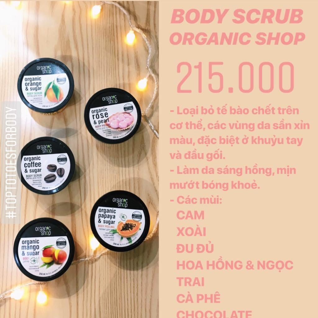 Tẩy da chết cho cơ thể Organic Shop giúp da mềm mướt, bóng khoẻ, sáng mịn
