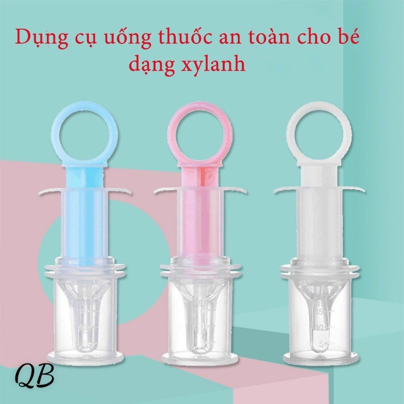 Dụng cụ cho bé uống thuốc có đầu silicon an toàn (dạng xilanh)