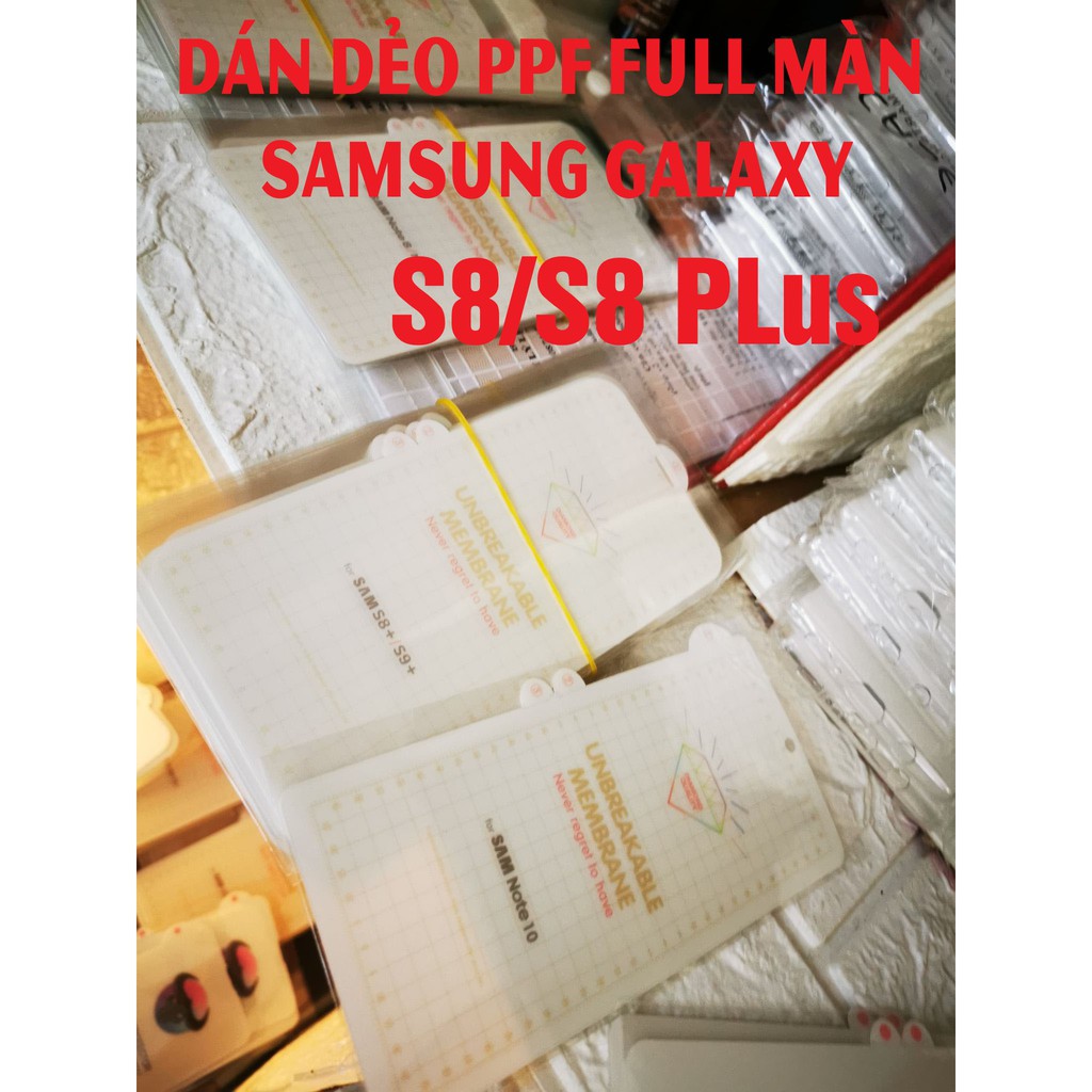 Sale mạnh  Dán dẻo full màn Samsung Galaxy S8/S8Plus/ Miếng dán PPF full màn S8/S8 Plus/ Dán dẻo ppf S8 /S8 Plus h