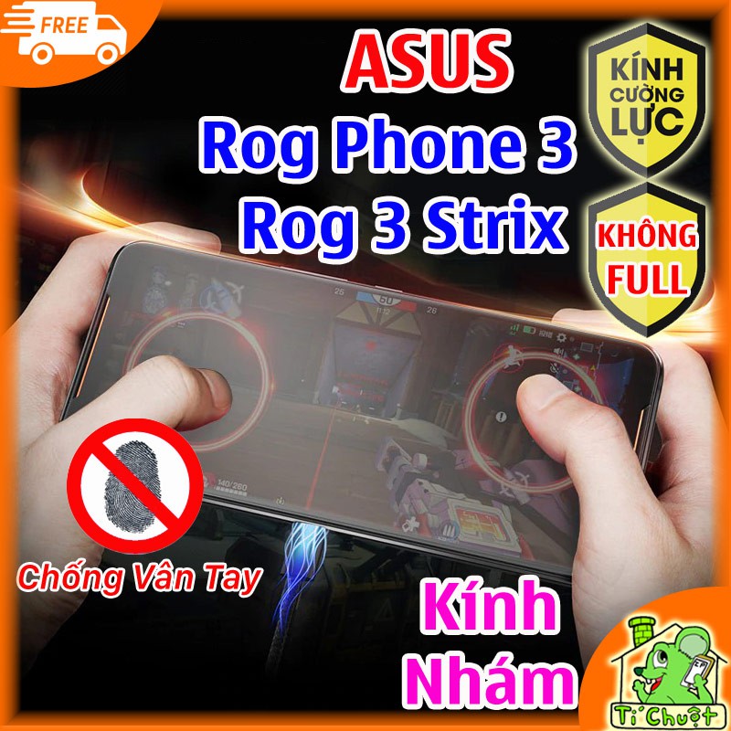 [Nhám Chống Vân Tay][Ảnh Thật] Kính CL Asus Rog Phone 3 ZS661KS/ Rog 3 Strix Cường Lực