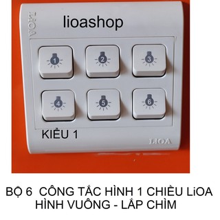 Bộ 6 công tắc hình 1 chiều lioa mặt vuông - lắp chìm.