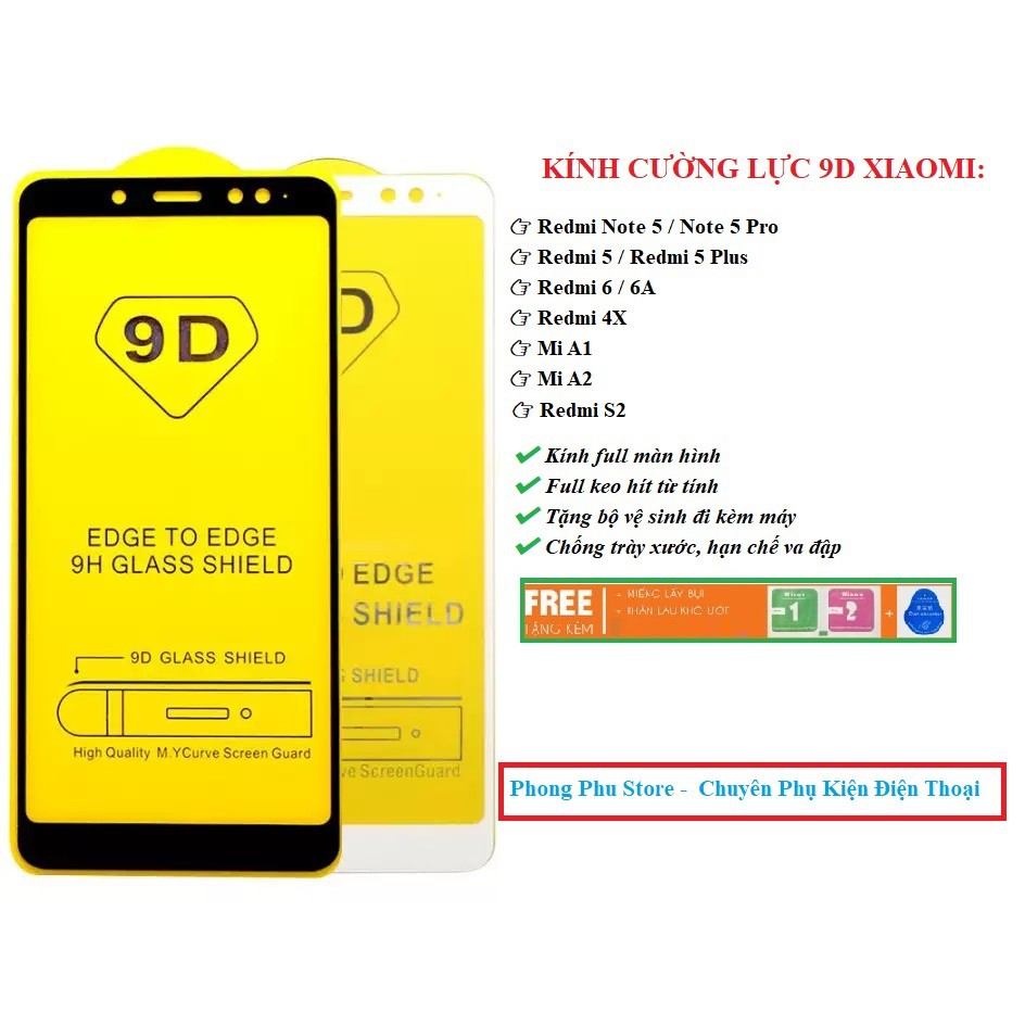 Kính Cường Lực 9D Xiaomi Redmi Note 5_Redmi 5 Pro_ Redmi 5_Readmi 5 Plus_Redmi 6_ Redmi 6A_Mi A1_Mi A2_Redmi 4X_Redmi S2