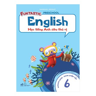 Học Tiếng Anh Siêu Thú Vị - Sách Luyện Tập 6