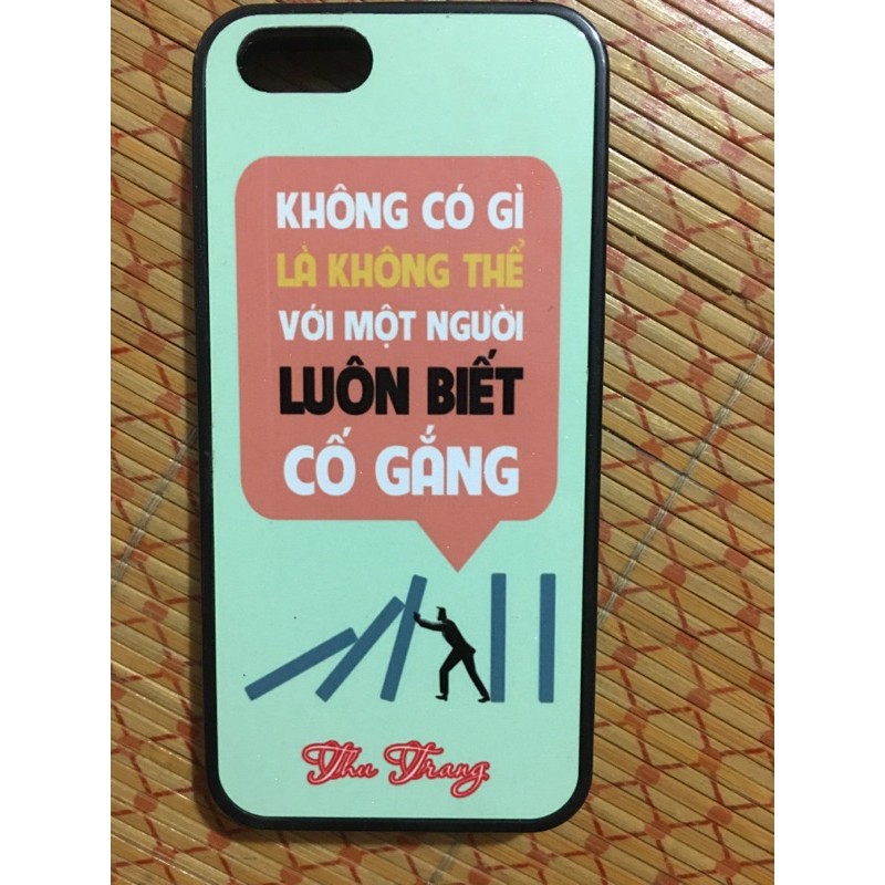 Ốp lưng iphone(ip) 5/5s. Không có gì là không thể với một người luôn biết cô gắng cho Thu Trang