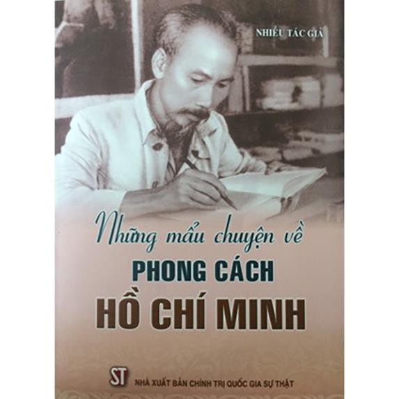 Sách Những Mẩu Chuyện Về Phong Cách Hồ Chí Minh - NXB Chính Trị Quốc Gia Sự Thật