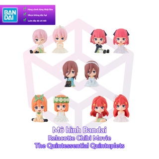 Mô hình Bandai Relacotte Chibi Movie The Quintessential Quintuplets
