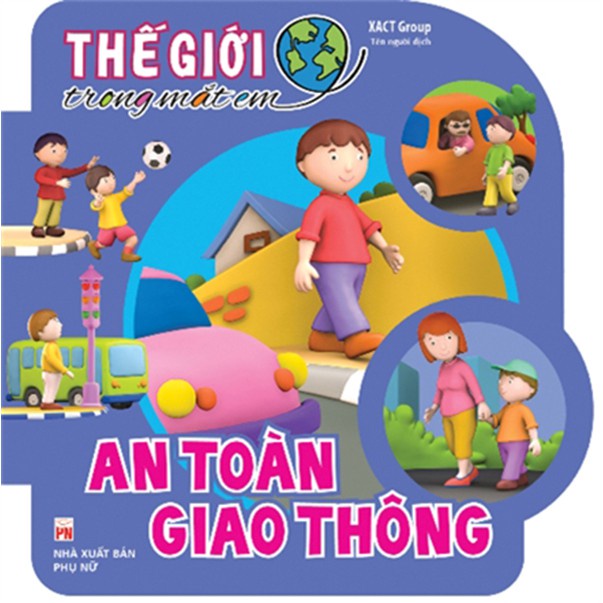 Sách: Thế Giới Trong Mắt Em - An Toàn Giao Thông - TSMN