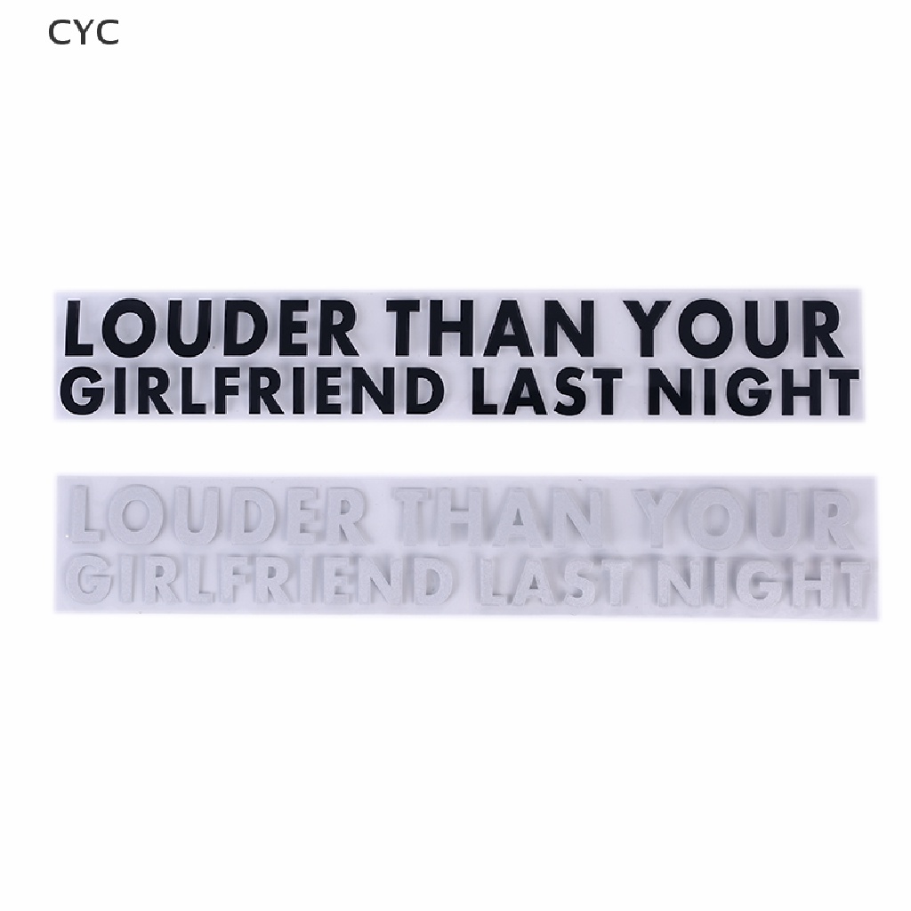 CYC LOUDER THAN YOUR GIRLFRIEND LAST NIGHT Car Vinyl Decal Sticker Window Waterproof CY