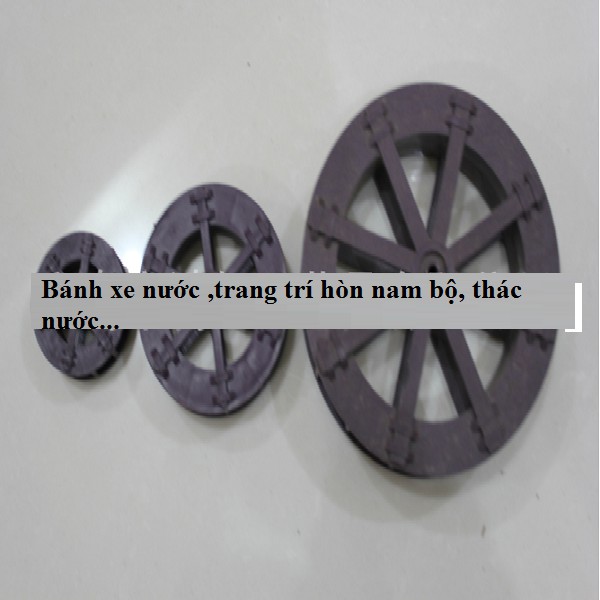 Bánh xe nước, (trang trí thác nước, hòn nam bộ)