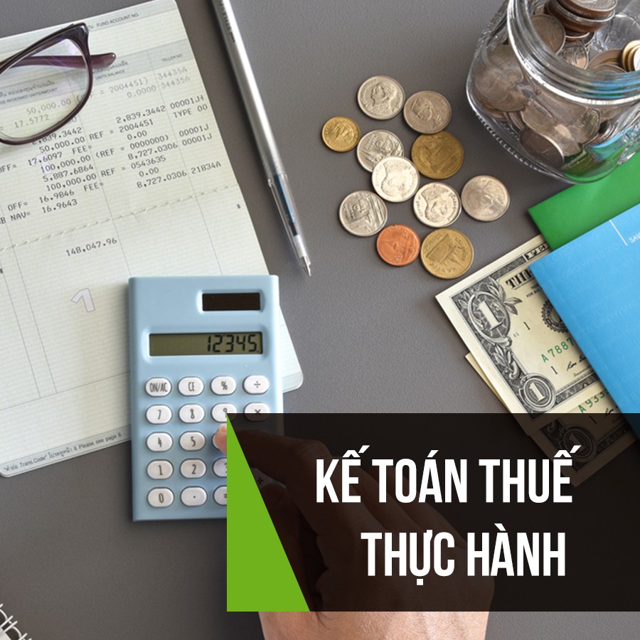 [Voucher - Khóa học Online] Kế toán thuế thực hành [Toàn Quốc]