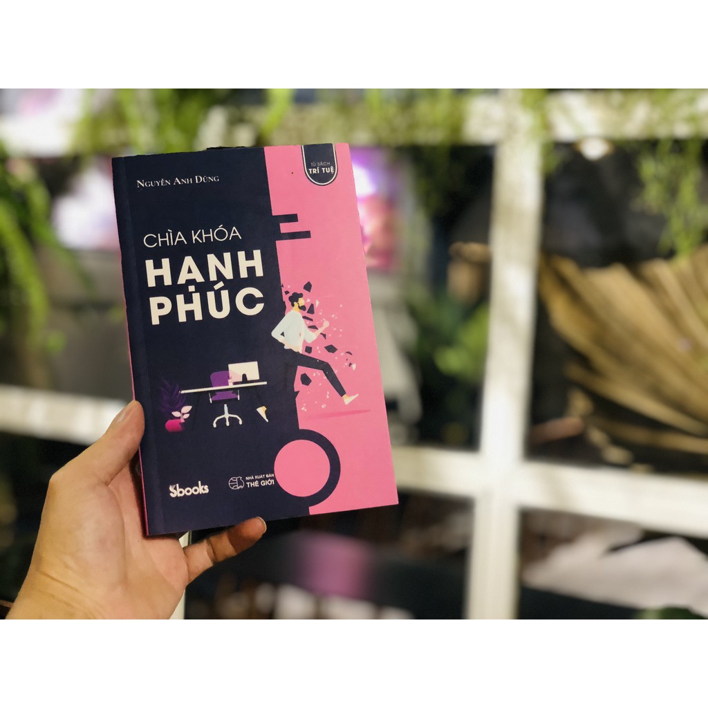 Sách - Kỹ năng sống - Chìa khóa hạnh phúc (Nguyễn Anh Dũng)