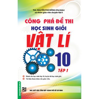 Công Phá Đề Thi Học Sinh Giỏi Vật Lý 10 (Tập 1-2)