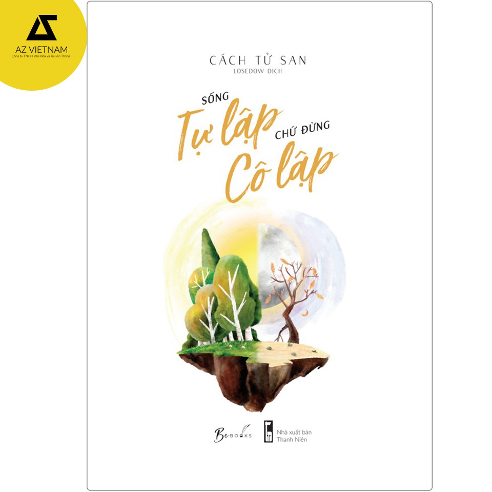 Sách - Sống Tự Lập Chứ Đừng Cô Lập