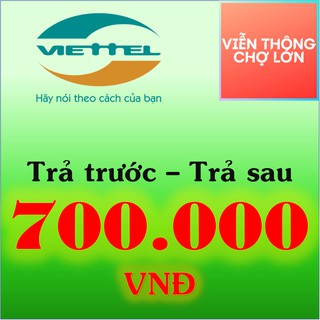 [Có KM] Thẻ cào Viettel 700k có số Serial, nạp tiền Viettel trả trước và trả sau 700.000 - VTCL