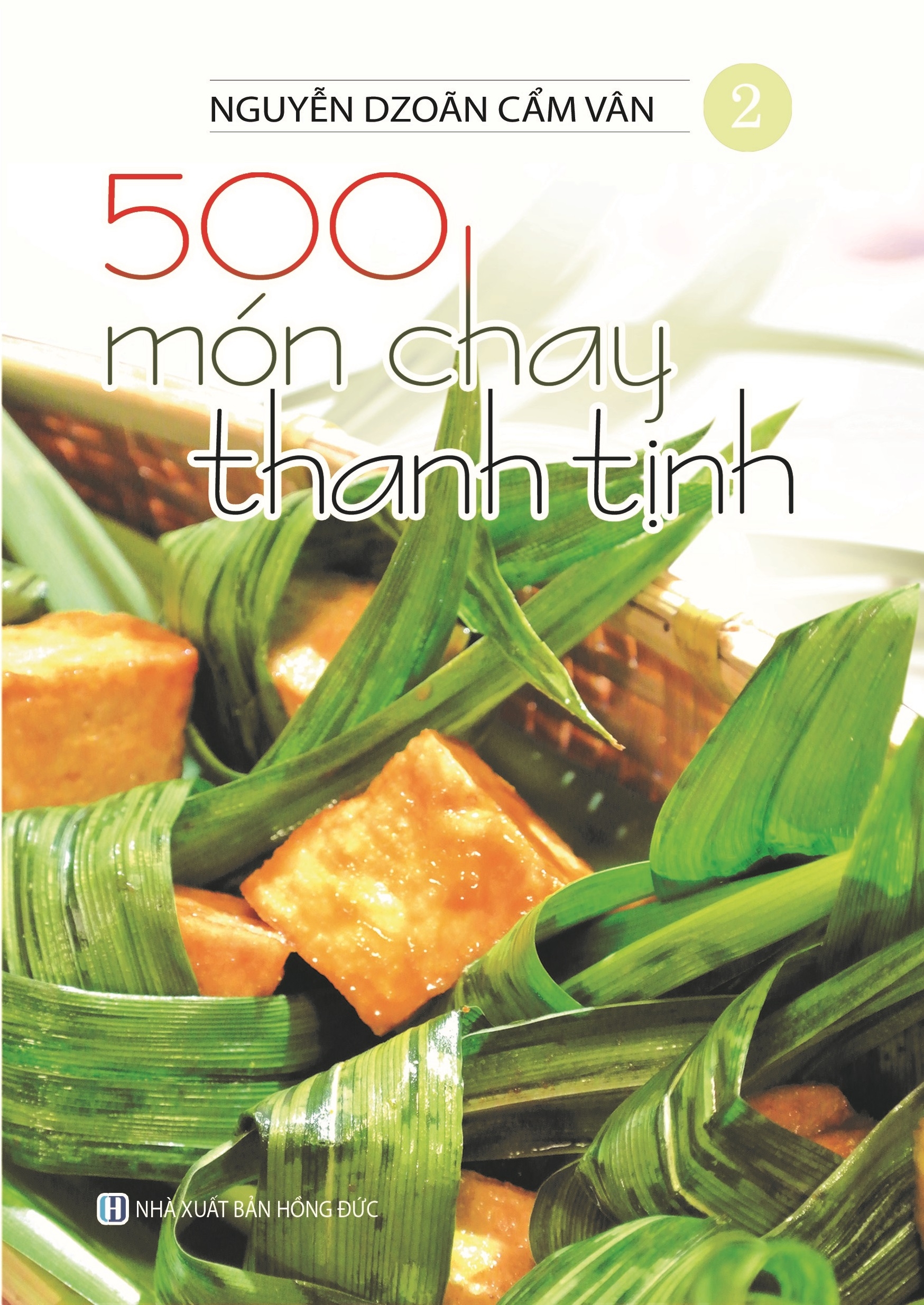 Sách Bộ Sách 500 Món Chay Thanh Tịnh: Tập 1 Đến Tập 5 (Bộ 5 Cuốn)