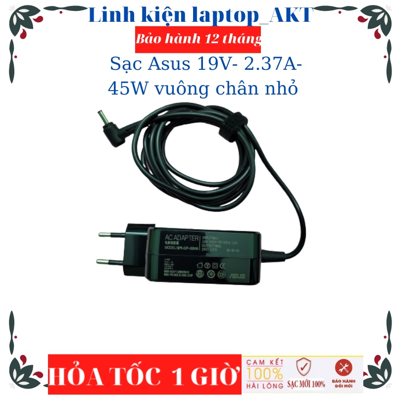 Sạc Asus 19V-2.37A-45W vuông chân nhỏ X415E X415EA X553M F540S F540UP D541SC D555Y A412F X403JA X413 X407 S510U S431F