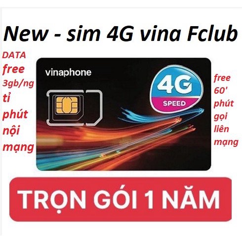 Sim 3G/4G Fclub Vinaphone tặng 3GB/ngày, 1500 phút goi nội mạng, 60 phút ngoại mạng miễn phí 12 tháng