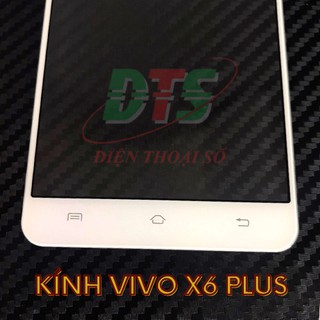 Kính Vivo X6 Plus