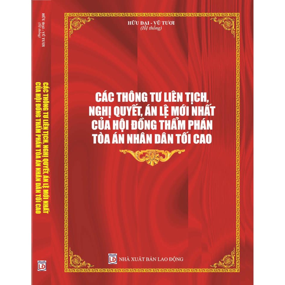 Sách - Các Thông tư liên tịch, Nghị quyết, Án lệ mới nhất của Hội đồng thẩm phán Tòa án nhân dân tối cao