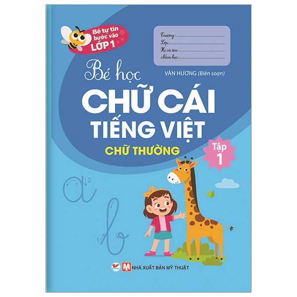 Sách - Bé Tự Tin Bước Vào Lớp 1 - Bé Học Chữ Cái Tiếng Việt  - Tập 1
