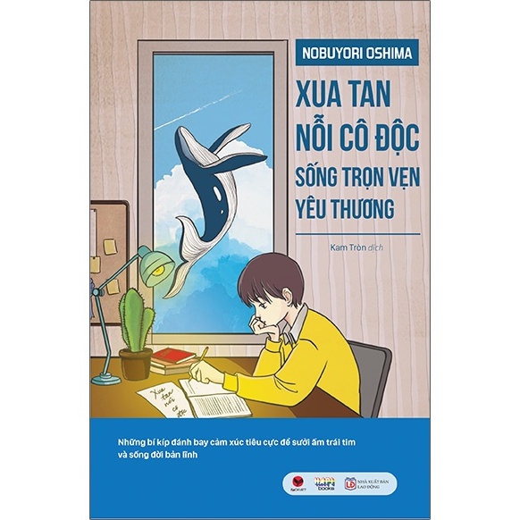 Sách - Xua Tan Nỗi Cô Độc Sống Trọn Vẹn Yêu Thương [BACHVIET]