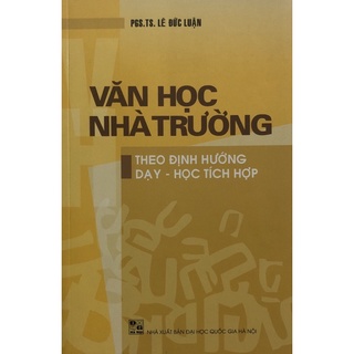 Sách - Văn học nhà trường: Theo định hướng dạy học tích hợp