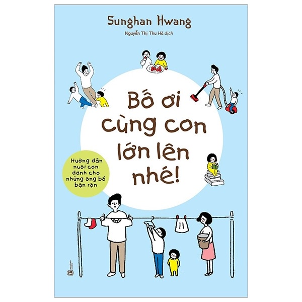 Sách - Bố Ơi Cùng Con Lớn Lên Nhé