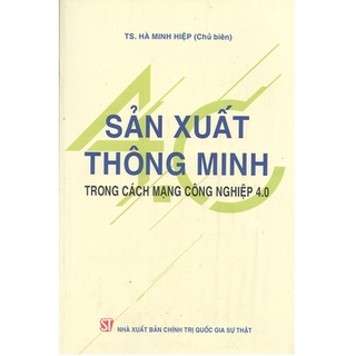Sản xuất thông minh trong cách mạng công nghiệp 4.0
