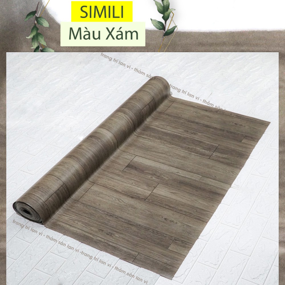 Thảm trải sàn simili, thảm lót sàn giả gỗ xám nâu, chống nước nền nhựa pvc nhám, khổ 1m