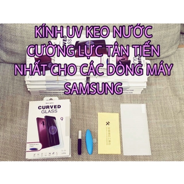 KÍNH CƯỜNG LỰC UV KEO NƯỚC CÁC DÒNG MÁY SAMSUNG NOTE8,9,10-s8,9,10,10+