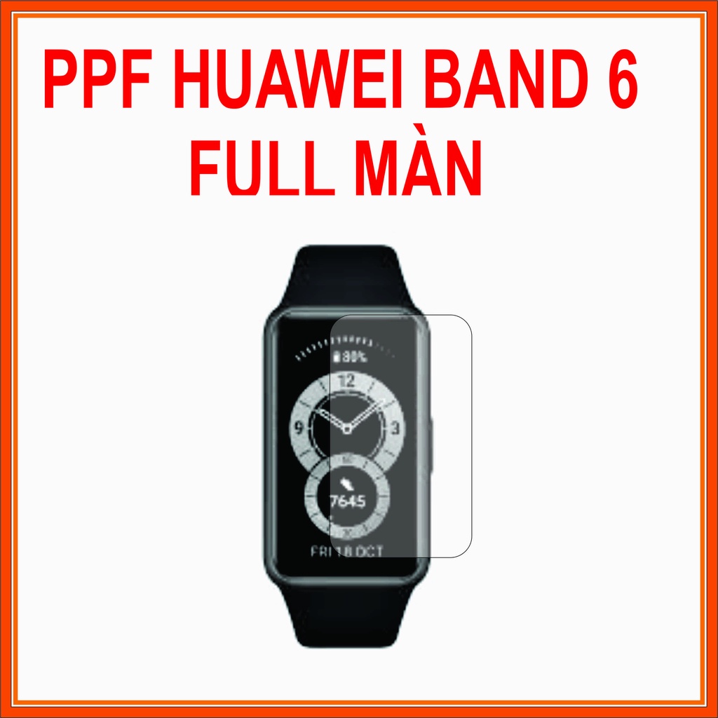 Dán PPF FULL màn HUAWEI BAND 6 ( nhám -trong)