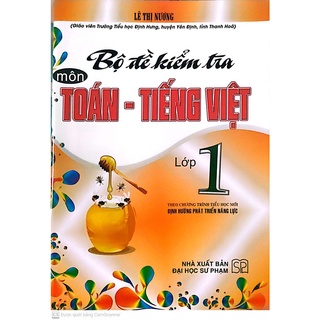 Sách - Bộ đề kiểm tra môn Toán - Tiếng Việt lớp 1 (Theo chương trình Tiểu học mới - Định hướng phát triển năng lực)