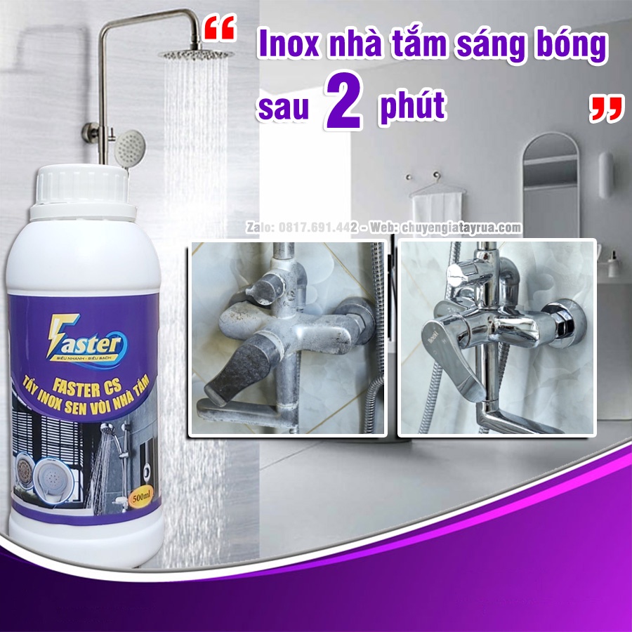 Tẩy Inox Sen Vòi Nhà Tắm, Bồn Inox, Vòi Nước Inox Bám Cặn Canxi, Ố Bẩn Siêu Mạnh Faster CS 500ml