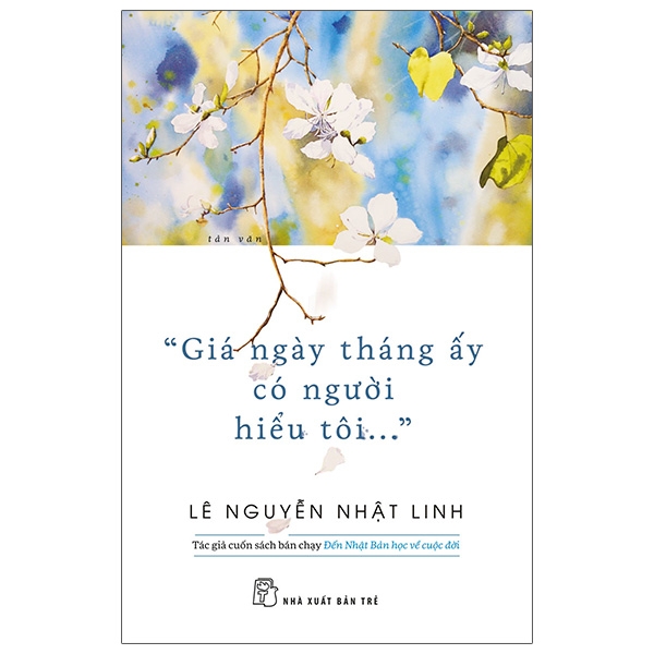 Sách "Giá Ngày Tháng Ấy Có Người Hiểu Tôi..."