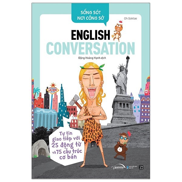 Sách - Sống Sót Nơi Công Sở - English Conversation- Tự Tin Giao Tiếp Với 25 Động Từ Và 75 Cấu Trúc Cơ Bản 189K