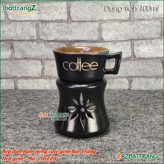 [100ML] Bếp đun hâm nóng cafe kèm tách sứ Quai vuông men gốm Bát Tràng AZ