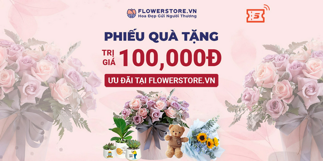 - Ưu đãi 100K đặt hoa Flowerstore giao ngay trong ngày