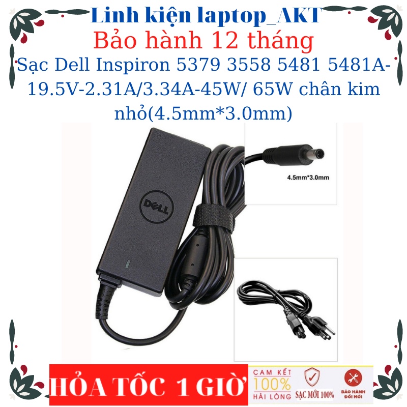 Sạc Laptop Dell Inspiron 3467 5379 3558 5481 5481A  Sạc Dell 19.5V-2.31A/3.34A-45W/ 65W chân kim nhỏ