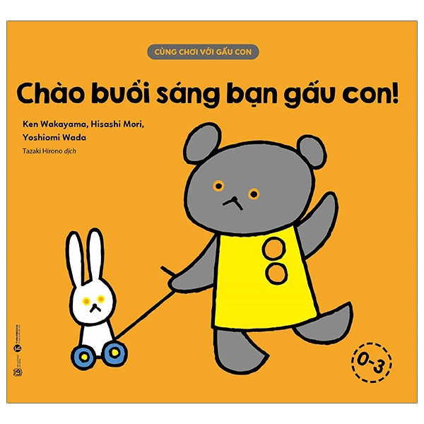 Sách - Cùng Chơi Với Gấu Con - Chào Buổi Sáng Bạn Gấu Con! (0-3)